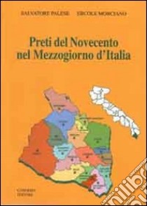 Preti del Novecento nel Mezzogiorno d'Italia libro di Palese Salvatore; Morciano Ercole