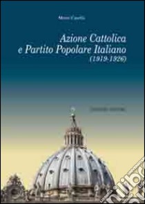 Azione cattolica e partito popolare italiano (1919-1926) libro di Casella Mario