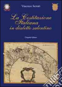 La costituzione italiana in dialetto salentino libro di Serratì Vincenzo