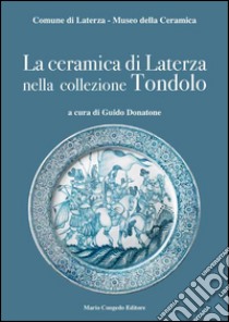 La ceramica di Laterza nella collezione Tondolo libro