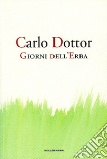 Giorni dell'erba libro di Dottor Carlo