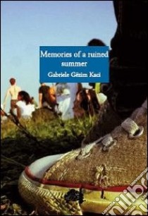 Memories of a ruined summer libro di Kaci Gabriele G.