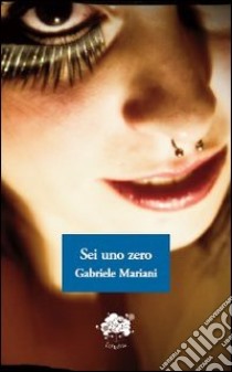 Sei uno zero libro di Mariani Gabriele