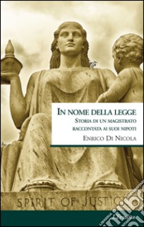 In nome della legge libro di Di Nicola Enrico