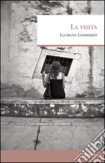 La visita libro di Lombardo Lucrezia