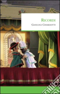 Ricordi libro di Chiaresotti Gianluigi