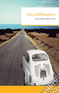 ValleHHermosa libro di Maccioni Guglielmo