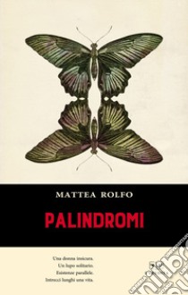 Palindromi libro di Rolfo Mattea