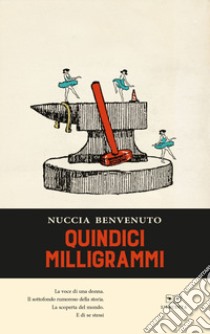 Quindici milligrammi libro di Benvenuto Nuccia