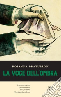 La voce dell'ombra libro di Praturlon Rosanna