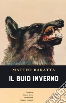 Il buio inverno libro di Baratta Matteo