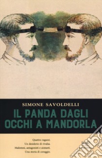 Il panda dagli occhi a mandorla libro di Savoldelli Simone