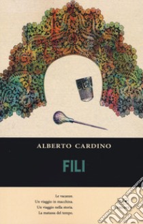 Fili libro di Cardino Alberto