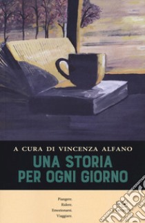 Una storia per ogni giorno libro di Alfano V. (cur.)