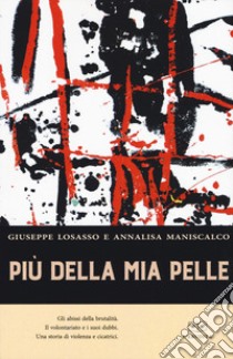 Più della mia pelle libro di Losasso Giuseppe; Maniscalco Annalisa