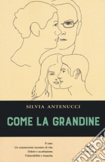 Come la grandine libro di Antenucci Silvia G.