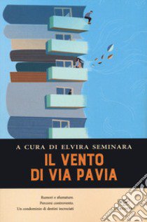 Il vento di via Pavia libro di Seminara E. (cur.)