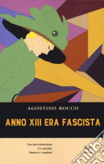 Anno XIII era fascista libro di Rocco Agostino