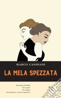 La mela spezzata libro di Candiani Marco