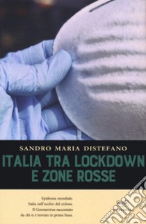 Italia tra lockdown e zone rosse libro di Distefano Sandro