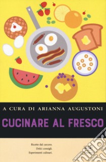 Cucinare al fresco libro di Augustoni A. (cur.)