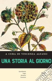 Una storia al giorno libro di Alfano V. (cur.)