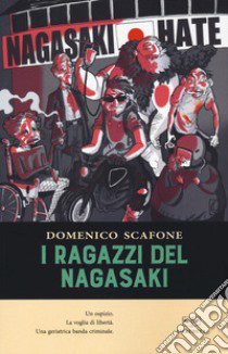 I agazzi del Nagasaki libro di Scafone Domenico