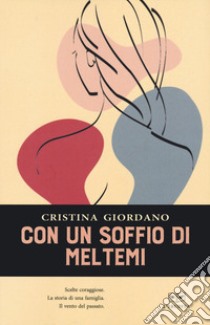 Con un soffio di Meltemi libro di Giordano Cristina