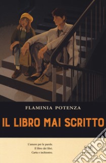 Il libro mai scritto libro di Potenza Flaminia