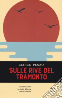 Sulle rive del tramonto libro di Penzo Marco