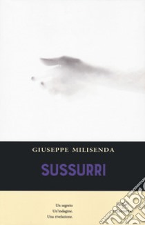 Sussurri libro di Milisenda Giuseppe