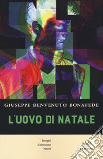 L'uovo di Natale libro di Bonafede Giuseppe Benvenuto