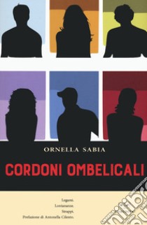 Cordoni ombelicoidali libro di Sabia Ornella
