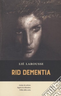 Rid dementia libro di Larousse Lié