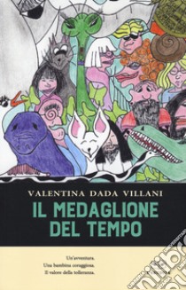 Il medaglione del tempo libro di Dada Villani Valentina