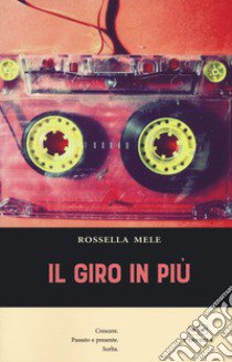 Il giro in più libro di Mele Rossella