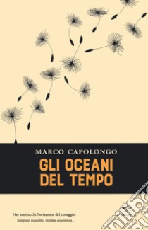 Gli oceani del tempo libro di Capolongo Marco