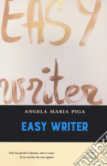 Easy writer. Ediz. italiana libro di Piga Angela Maria