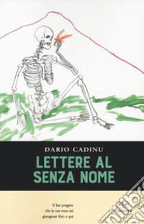 Lettere al senzanome libro di Cadinu Dario