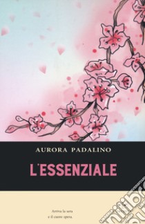 L'essenziale libro di Padalino Aurora