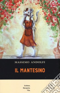 Il mantesino libro di Andolfi Massimo