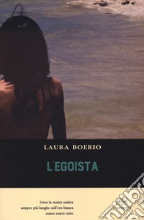 L'egoista libro di Boerio Laura