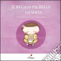 Il regalo più bello per Sofia libro di Giarratana Daniela