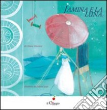 Jamina e la luna libro di Vincenzi Chiara