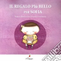 Il regalo più bello per Sofia libro di Giarratana Daniela