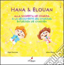 Hana & Elouan. Alla scoperta dei chakra. Ediz. multilingue libro di Giacometti Magali; Ohayon Johana