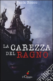 La carezza del ragno libro di Rocco Paola