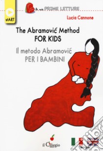 The Abramovic method for kids-Il metodo Abramovic per bambini. Ediz. multilingue libro di Cannone Lucia