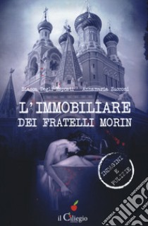 L'immobiliare dei fratelli Morin libro di Degli Esposti Bianca; Zucconi Annamaria