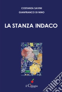 La stanza indaco libro di Savini Costanza; Di Nino Gianfranco